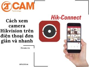 cài đặt camera hikvision trên điện thoại