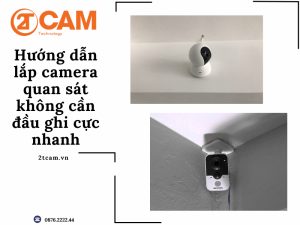 hướng dẫn lắp camera quan sát không cần đầu ghi