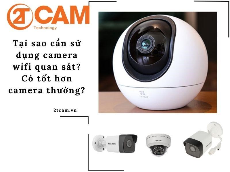 tại sao cần sử dụng camera wifi quan sát- 2TCAM