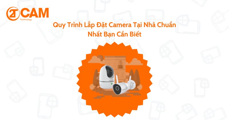 Hướng dẫn Lắp Camera tại Nhà